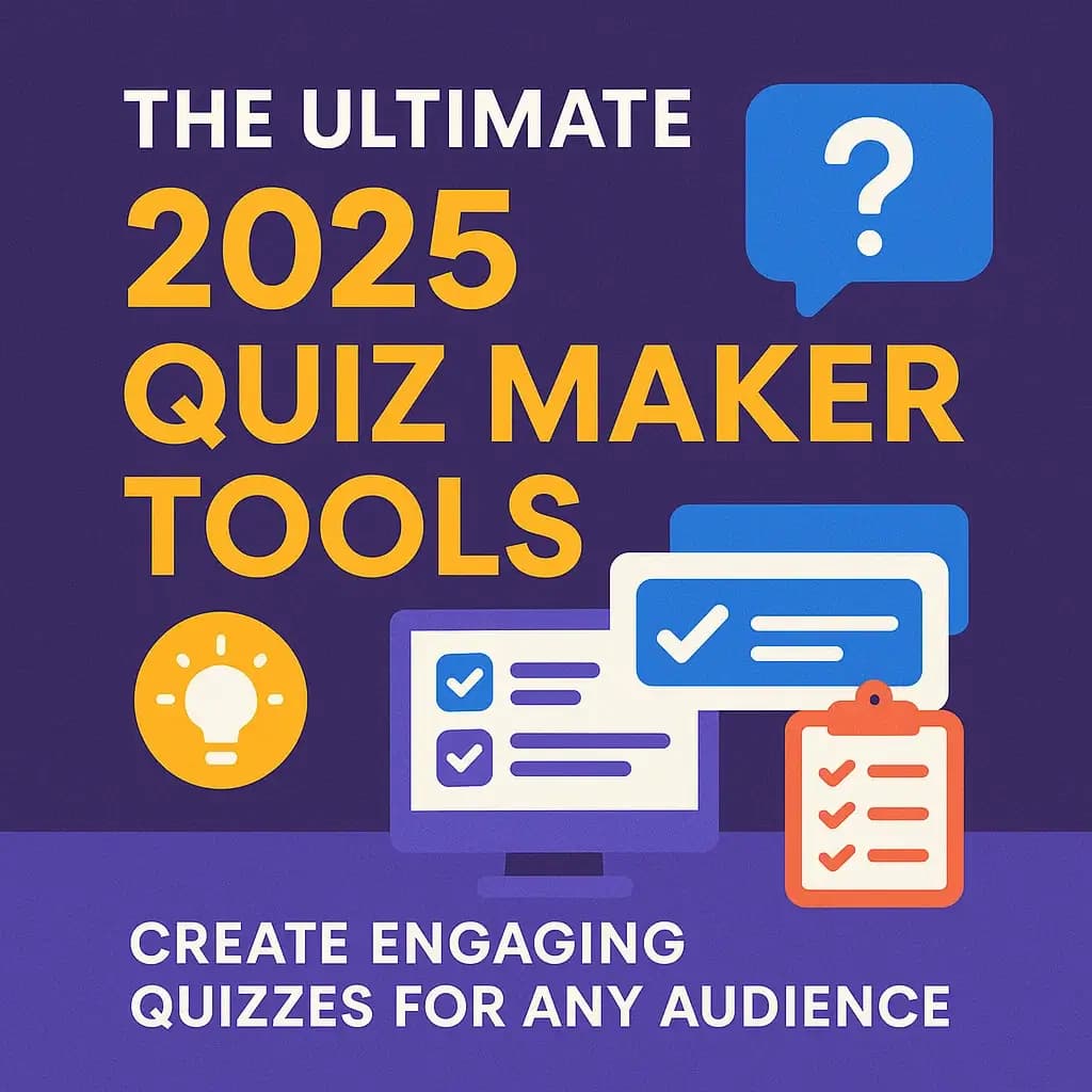 The Ultimate 2025 Quiz Maker Tools: Create Engaging Quizzes for Any Audience
