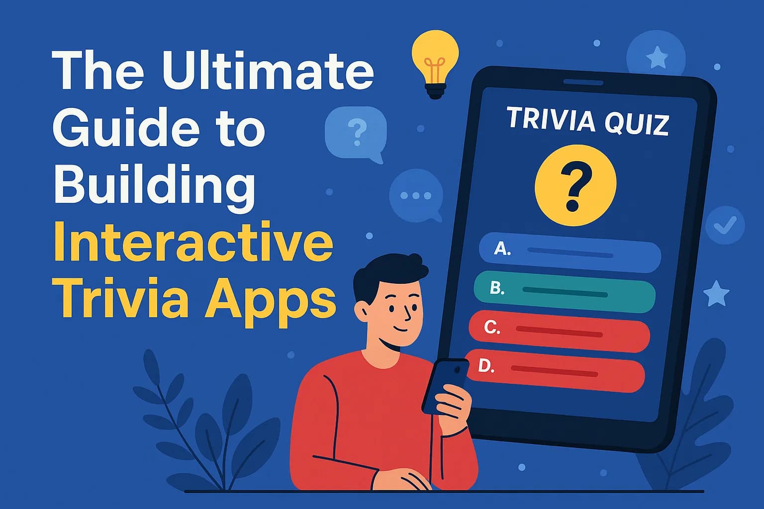 The Ultimate Guide to Building Interactive Trivia Apps